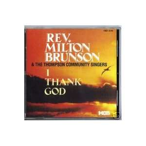   Thank God Rev Milton Brunson, Thompson Community Singers Music