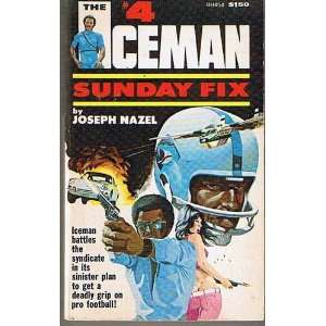  The Iceman #4. Sunday Fix Joseph Nazel Books