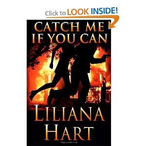 Catch Me If You Can Liliana Hart 9781463735975  Books