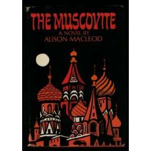  The Muscovite (9780395127148) Alison Macleod Books