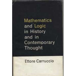 Mathematics and Logic in History and in Contemporary Thought Ettore 