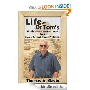 Life at DrToms Mostly Humorous Anecdotes by a Mostly Retired Cornell 