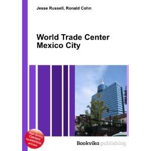  World Trade Center Mexico City Ronald Cohn Jesse Russell 