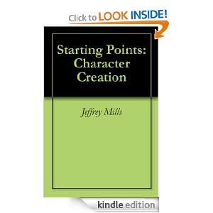 Starting Points Character Creation Jeffrey Mills  Kindle 