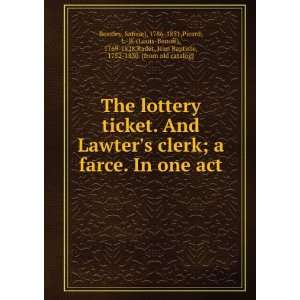  The lottery ticket. And Lawters clerk; a farce. In one 