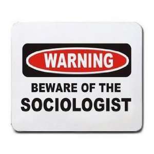    WARNING BEWARE OF THE SOCIOLOGIST Mousepad