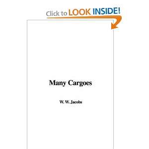 Many Cargoes (9781428011007) William Wymark Jacobs Books