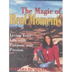   Living Your Life With Purpose and Passion Barbara De Angelis Books