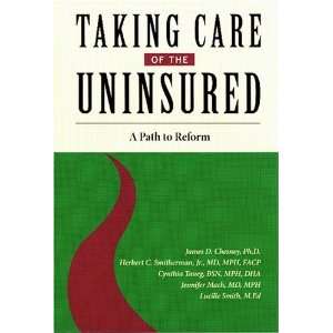  Taking Care of the Uninsured A Path to Reform [Paperback 