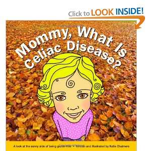  Mommy, What Is Celiac Disease? A look at the sunny side 