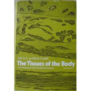  The tissues of the body, (9780198571162) Wilfrid Edward 