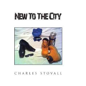  New To The City (9781441595737) Charles Stovall Books