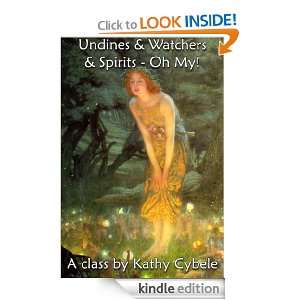 Undines and Watchers and Spirits   Oh My Kathy Cybele  