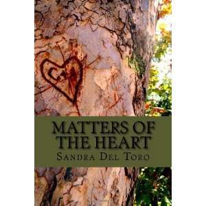  Matters of the Heart [Paperback] Sandra Del Toro Books