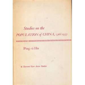  Studies on the Population of China 1368 1953 Ping Ti Ho 