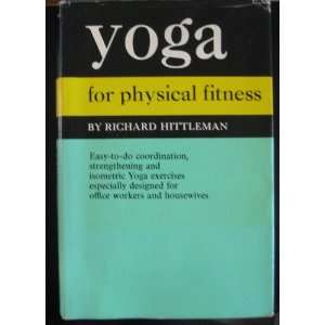  Yoga for physical fitness, Richard L Hittleman Books