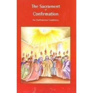 The Sacrament of Confirmation for Confirmation Candidates 