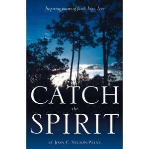    CATCH THE SPIRIT (9781619963412) Joan C. Nelson Payne Books