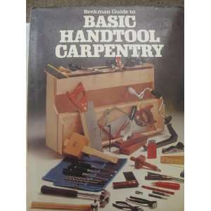   Guide to Basic Handtool Carpentry (9780517207956) Beekman Books
