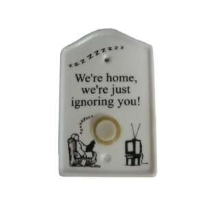  Were home, were just ignoring you  Ceramic Doorbell 