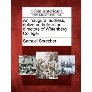   of Wittenberg College. (9781275618428) Samuel Sprecher Books