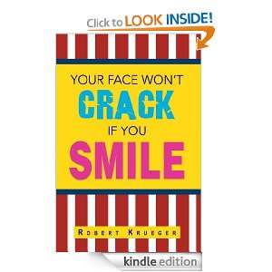 Your Face Wont Crack If You Smile Robert Krueger  Kindle 