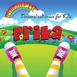  for Erika   Pronounced ( Err Rick Kaa ) Personalized Kid Music Music