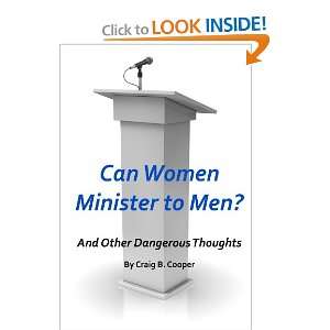  Can Women Minister To Men? (9781257823604) Craig Cooper 
