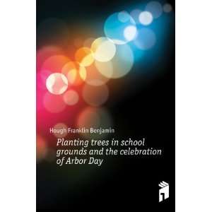  Planting trees in school grounds and the celebration of 