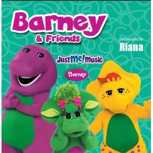   with Barney and Friends Riana (ree ANN uh) Barney and Friends Music