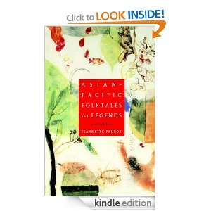 Asian Pacific Folktales and Legends Jeannette Faurot, Jeannette L 