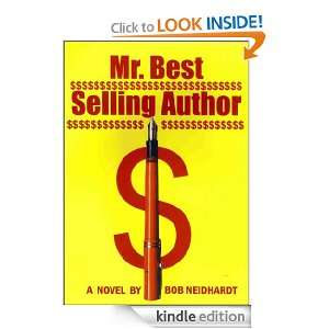 Mr. Best Selling Author (Kill The Author) Bob Neidhardt  