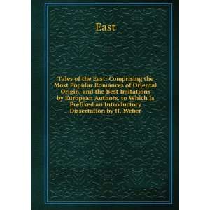  Tales of the East Comprising the Most Popular Romances of 