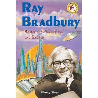 Ray Bradbury Master of Science Fiction and Fantasy (Authors Teens 