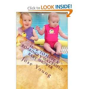   Roaringly Successful Baby Shower (9781450594783) Jose Young Books