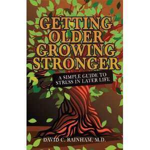  Getting Older, Growing Stronger (9781896181592) David C 
