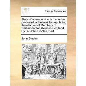   Members of Parliament for shires in Scotland. By Sir John Sinclair