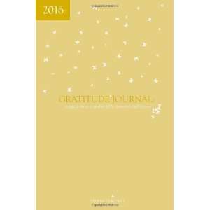  2016 Gratitude Journal Magical Moments Should be 