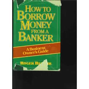  How to Borrow Money from a Banker A Business Owners 