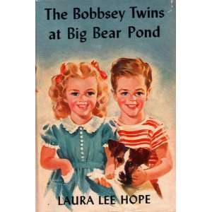  The Bobbsey Twins and Big Bear Pond Laura Lee Hope Books