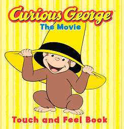 Curious George The Movie Touch and Feel Book (Board)  