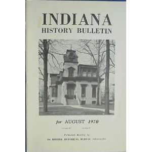  Indiana History Bulletin August 1970 (Volume 47) Various 