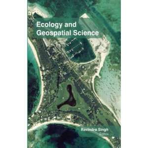  Ecology & Geospatial Science (9781621580904) Ravindra 