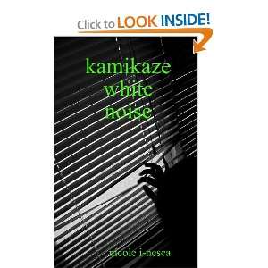  Kamikaze White Noise (9781257632367) nicole i nesca 
