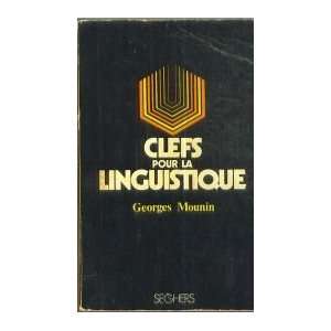  Clefs Pour La Linguistique G Mounin Books