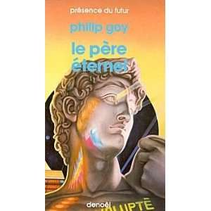  Le pere eternel (French Edition) (9782207301760) Philip 