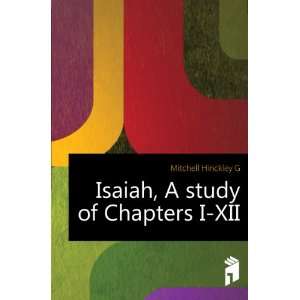    Isaiah, A study of Chapters I XII Mitchell Hinckley G Books