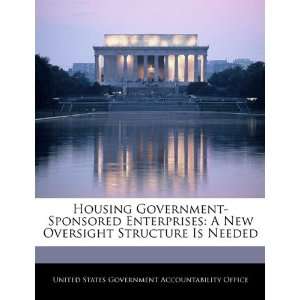  Housing Government Sponsored Enterprises A New Oversight 