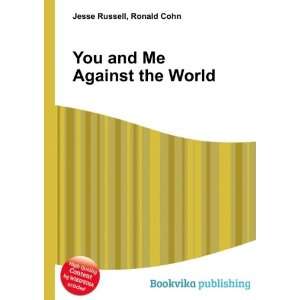  You and Me Against the World Ronald Cohn Jesse Russell 