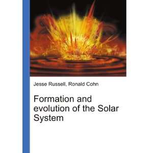   and evolution of the Solar System Ronald Cohn Jesse Russell Books